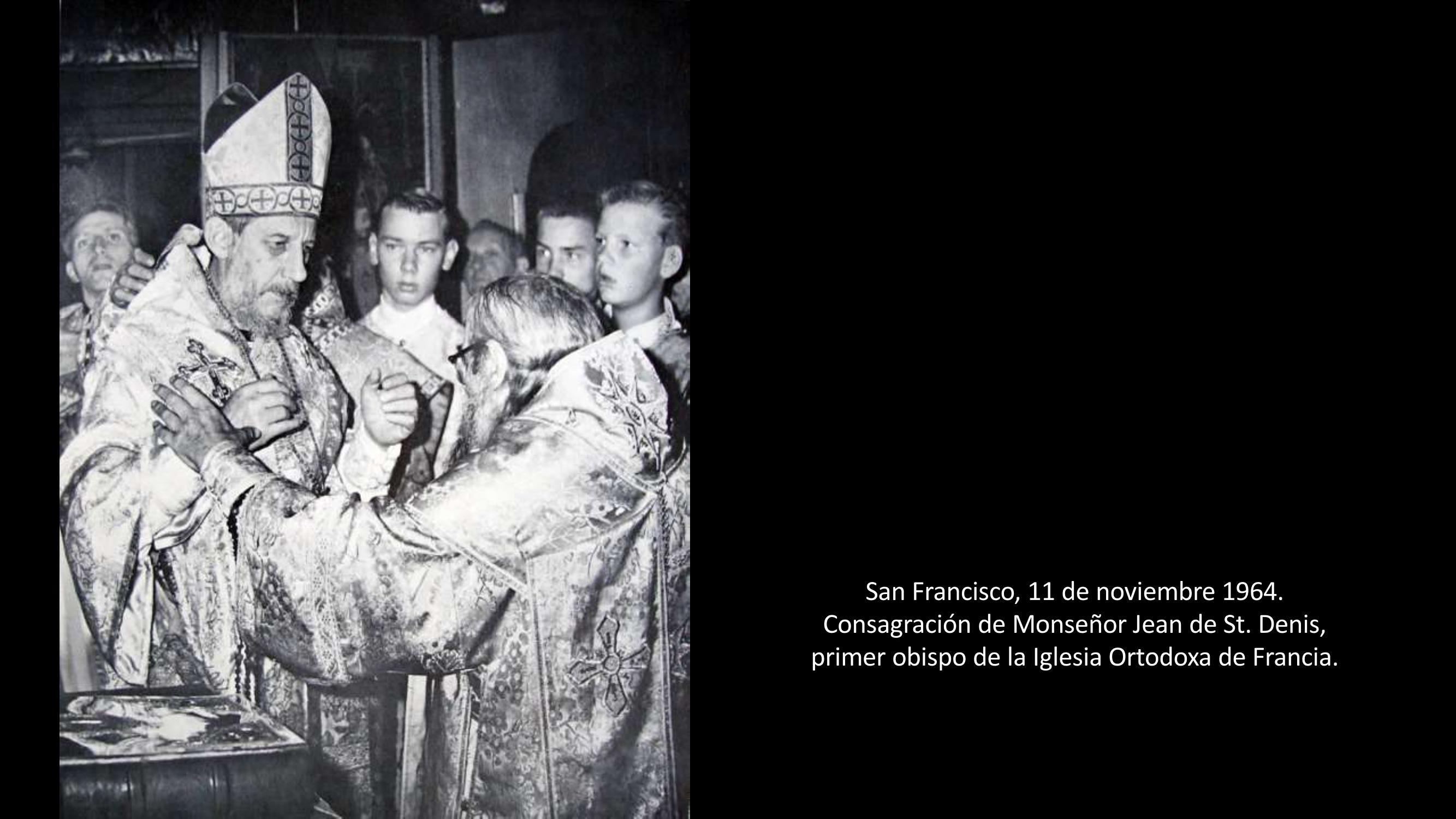 [56] São Francisco, 11 de novembro de 1964; Consagração de Monsenhor Jean de St. Denis, Primeiro Bispo da Igreja Ortodoxa da França