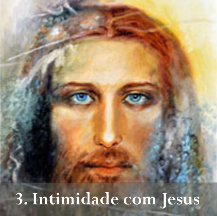3. Intimidade com Jesus