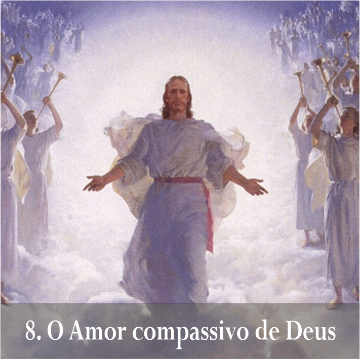 8. O amor compassivo de Deus