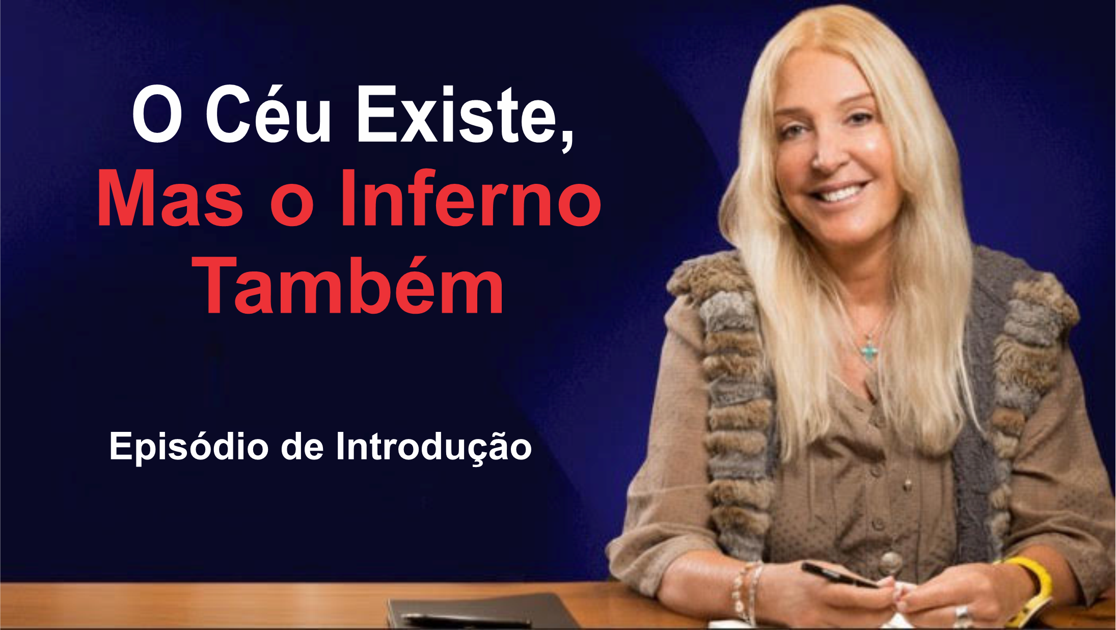 Podcast O Céu Existe, mas o Inferno Também